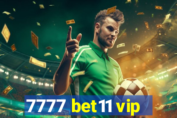 7777 bet11 vip